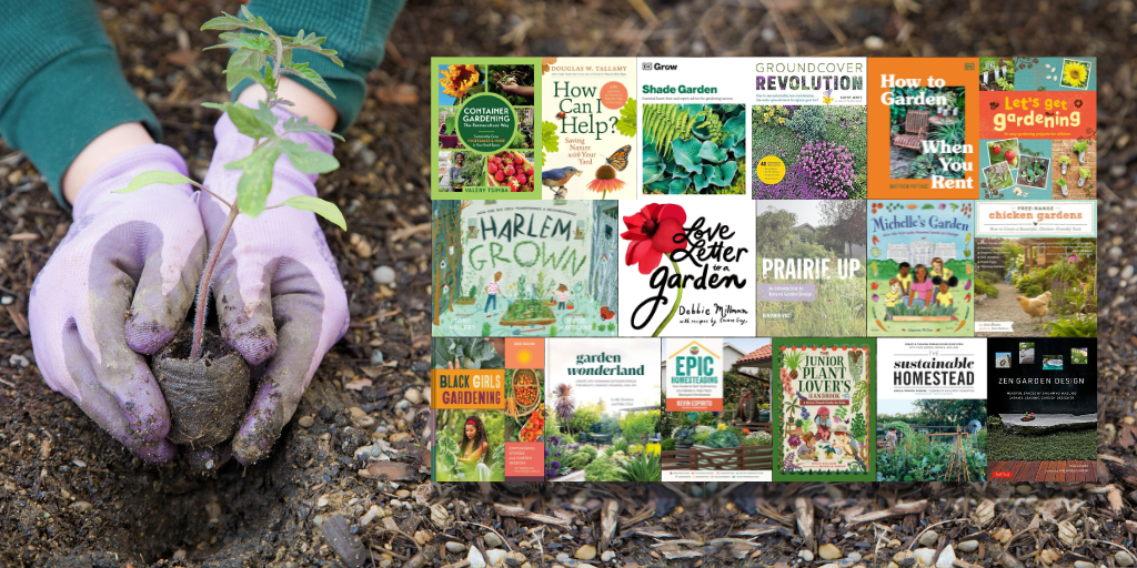 A close-up image of two hands wearing purple gardening gloves planting a small green plant in the dirt. To the right of the hands is a grid of seventeen book covers about gardening. 