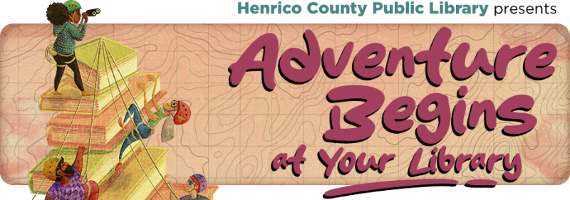 Henrico County Public Library presents Adventure Begins at Your Library Summer Reading